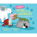 La Doctora Rosie Ayuda a los Animales: Dr. Rosie Helps the Animals - Hardcover