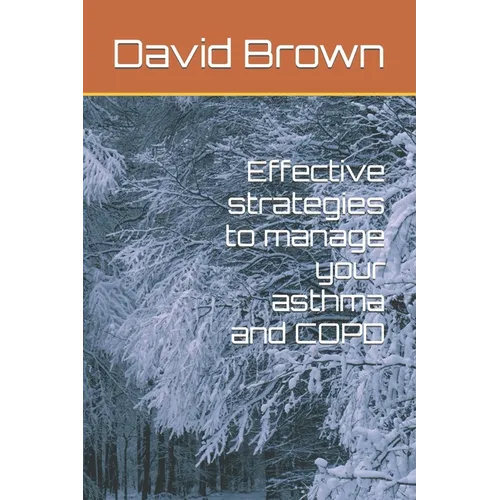 Effective strategies to manage your asthma and COPD - Paperback