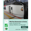 Web Test Automation In Action: Volume 1: Hands-On Exercises with Selenium WebDriver and Playwright - Paperback
