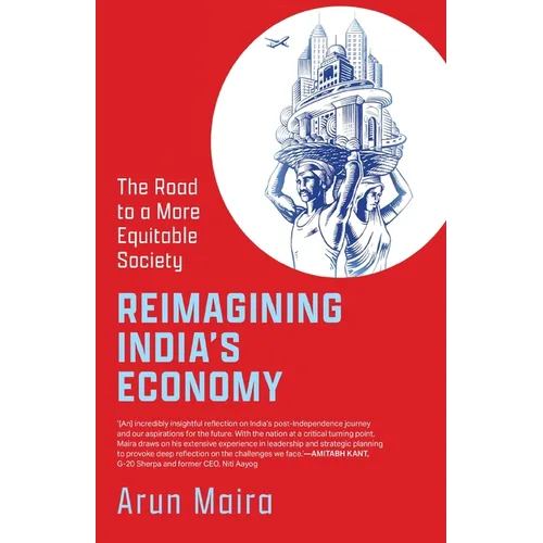 Reimagining India's Economy: The Road to a More Equitable Society - Paperback