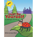 Just Be Yourself: A Ladybug's Journey - Paperback