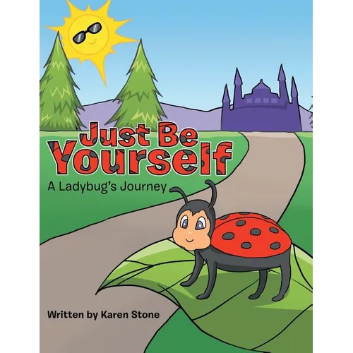 Just Be Yourself: A Ladybug's Journey - Paperback