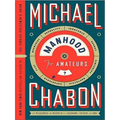 Manhood for Amateurs: The Pleasures and Regrets of a Husband, Father, and Son - Paperback