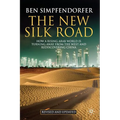 The New Silk Road: How a Rising Arab World Is Turning Away from the West and Rediscovering China - Paperback