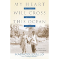 My Heart Will Cross This Ocean: My Story, My Son, Amadou - Paperback