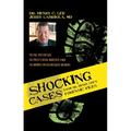 Shocking Cases from Dr. Henry Lee's Forensic Files: The Phil Spector Case / the Priest's Ritual Murder of a Nun / the Brown's Chicken Massacre and Mor - Hardcover