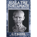 Sulla the Fortunate: Roman General and Dictator - Paperback