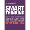 Smart Thinking: How to Think Conceptually, Design Solutions and Make Decisions - Paperback