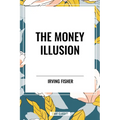 Money Illusion - Paperback
