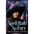 Spell Hath No Fury: A Cozy Fantasy Series - Paperback