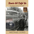 Route 66 Déjá Vu: We graduated in 1965 and were drafted - Paperback