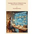 Genealogy in Reverse: Finding the Living. A Practical Guide for All Genealogists - Paperback