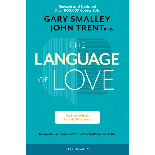 The Language of Love: The Secret to Being Instantly Understood - Paperback