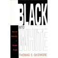 Black into White: Race and Nationality in Brazilian Thought - Paperback