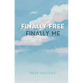 Finally Free, Finally Me - Paperback