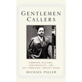 Gentlemen Callers: Tennessee Williams, Homosexuality, and Mid-Twentieth-Century Drama - Hardcover