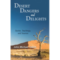 Desert Dangers and Delights: Stories, Teachings, and Sources - Paperback