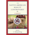 The Native American Mascot Controversy: A Handbook - Hardcover