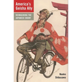 America's Geisha Ally: Reimagining the Japanese Enemy - Paperback