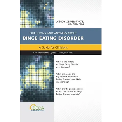 Questions and Answers about Binge Eating Disorder: A Guide for Clinicians - Paperback
