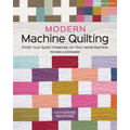 Modern Machine Quilting, Second Edition: Finish Your Quilts Creatively on Your Home Machine; Revised & Expanded - Paperback
