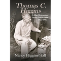 Thomas C. Higgins: A Man Reinvented - Paperback
