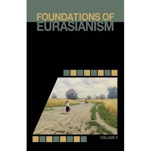 Foundations of Eurasianism: Volume II - Paperback
