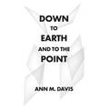 Down to Earth and to the Point - Hardcover