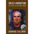 Sales & Marketing in the Digital Age: You Get What You Work For, Not What You Wish For - Paperback