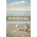 The Politics of Scale: A History of Rangeland Science - Paperback
