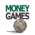 Money Games: Profiting from the Convergence of Sports and Entertainment - Hardcover