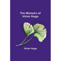 The Memoirs of Victor Hugo - Paperback