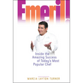 Emeril!: Inside the Amazing Success of Today's Most Popular Chef - Hardcover