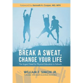 Break a Sweat, Change Your Life: The Urgent Need for Physical Education in Schools - Hardcover
