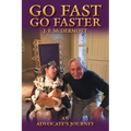 Go Fast Go Faster: An Advocate's Journey - Paperback