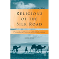 Religions of the Silk Road: Premodern Patterns of Globalization - Paperback