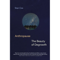 Anthropause: The Beauty of Degrowth - Hardcover