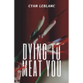 Dying To Meat You: A Sapphic Horror Novella - Paperback