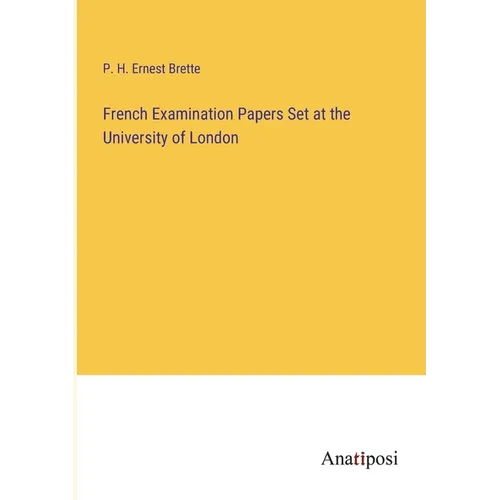 French Examination Papers Set at the University of London - Paperback