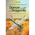 That's What Happens When You Dance with a Dragonfly: A Story of Trust and Belief in the Process - Paperback