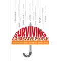 Surviving Aggressive People: Practical Violence Prevention Skills for the Workplace and the Street - Paperback
