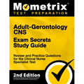 Adult-Gerontology CNS Exam Secrets Study Guide - Review and Practice Questions for the Clinical Nurse Specialist Test: [2nd Edition] - Paperback