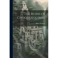 The Ruins of Choqquequirau - Paperback