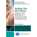 Selling: The New Norm: Dynamic New Methods for a Competitive and Changing World - Paperback