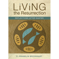 Living the Resurrection: Reflections After Easter - Paperback