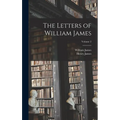 The Letters of William James; Volume 2 - Hardcover