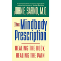 The Mindbody Prescription: Healing the Body, Healing the Pain - Hardcover