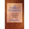 The Fabric of Theology: A Prolegomenon to Evangelical Theology - Paperback