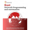 Rust for Network Programming and Automation: Learn to Design and Automate Networks, Performance Optimization, and Packet Analysis with low-level Rust - Paperback