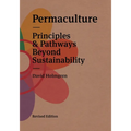 Permaculture: Principles & Pathways Beyond Sustainability - Paperback